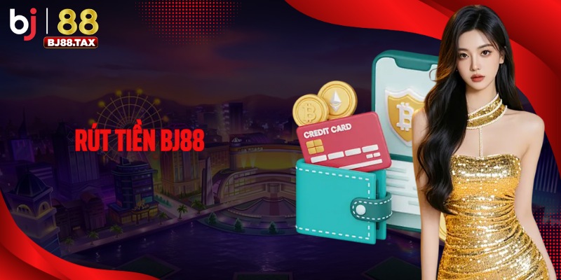 Rút tiền BJ88